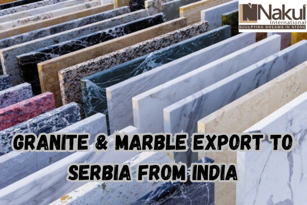 Granite & Marble Export to Serbia from India