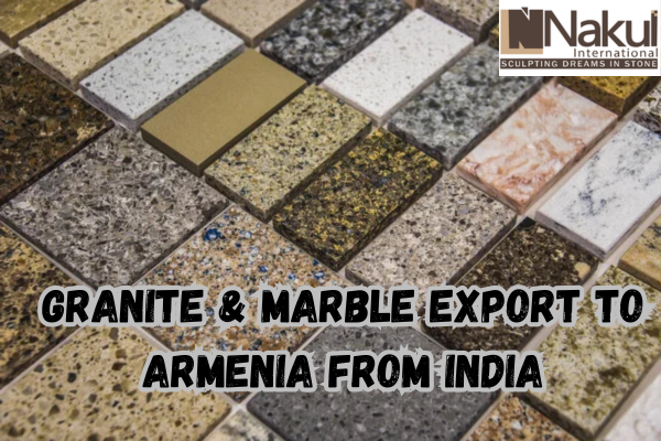 Granite & Marble Export to Armenia from India