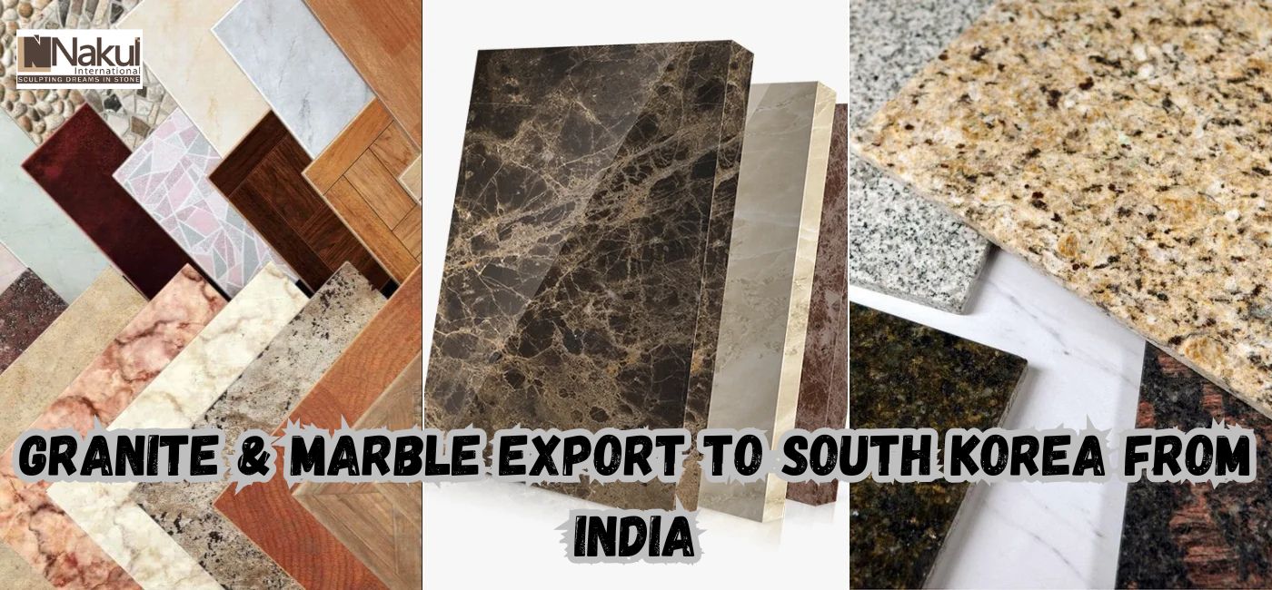 Granite & Marble Export to South Korea from India